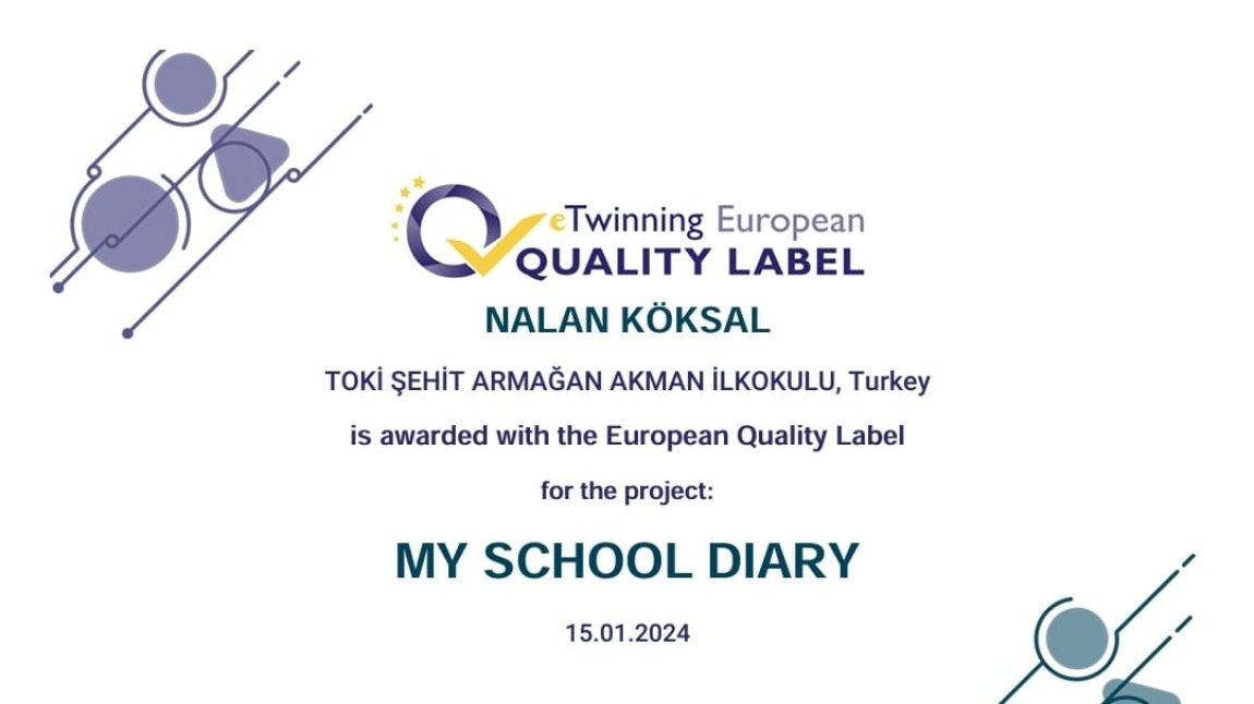 Okulumuz öğretmeni Nalan KÖKSAL  yürüttüğü ''MY SCHOOL DIARY '' eTwinnig projesi ile Avrupa Kalite etiketi ve Ulusal Kalite etiketi almaya hak kazanmıştır. Öğretmenimizi tebrik ediyoruz.